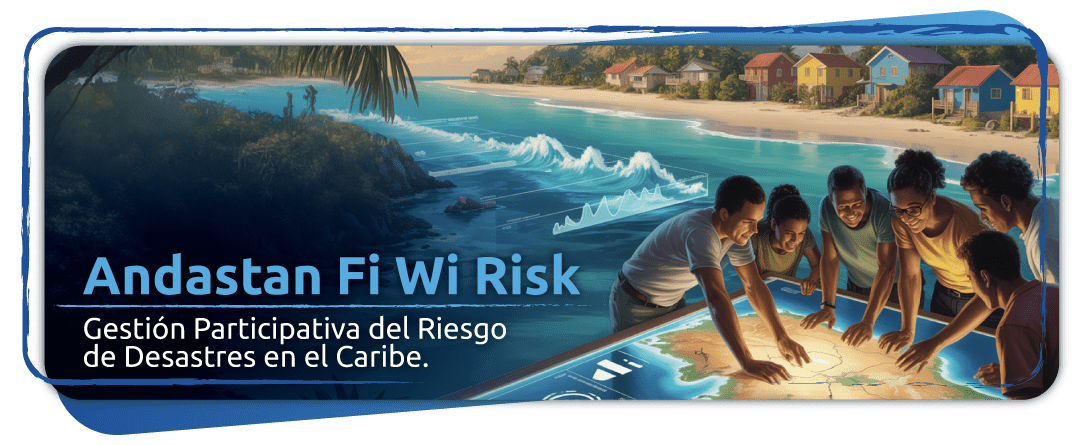 Gestión Participativa del Riesgo de Desastres en el Caribe